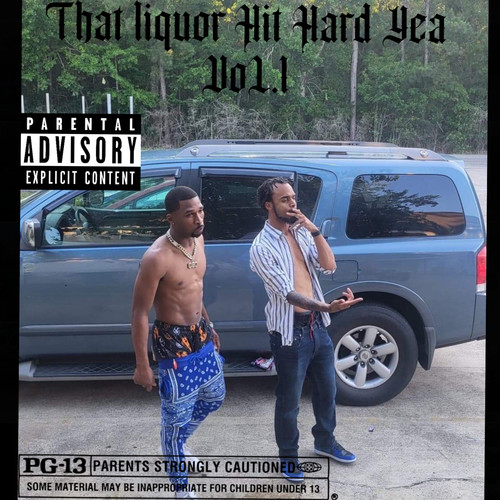 That Liquor Hit Hard Yea VOL.1 (Explicit)