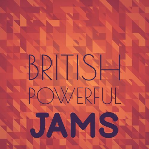 British Powerful Jams