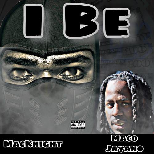 I Be (feat. Maco Jayano) [Explicit]