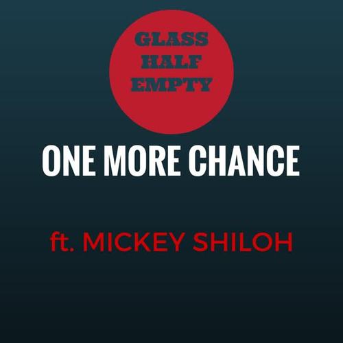 One More Chance (feat. Mickey Shiloh)