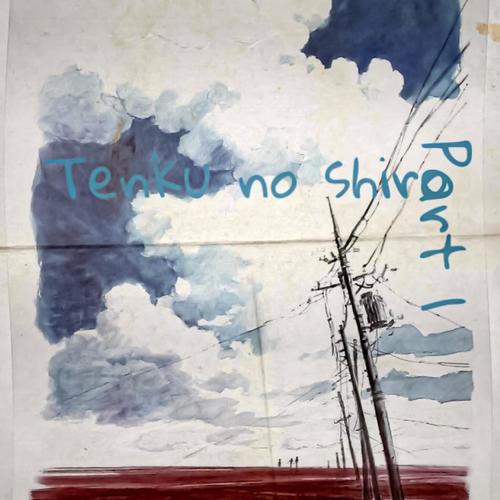 TENKU NO SHIRO PART 1 (Explicit)
