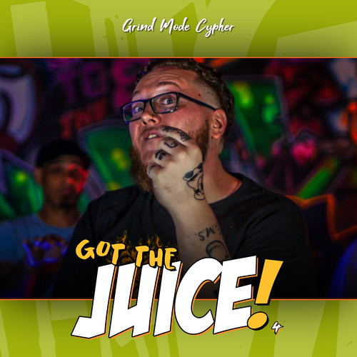 Grind Mode Cypher Got the Juice 4 (Explicit)