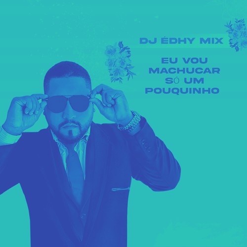 Eu Vou Machucar Só um Pouquinho (Explicit)