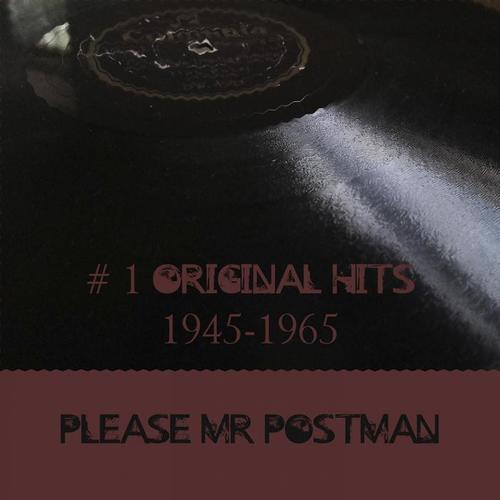 # 1 Original Hits 1945-1965 - Please Mr Postman