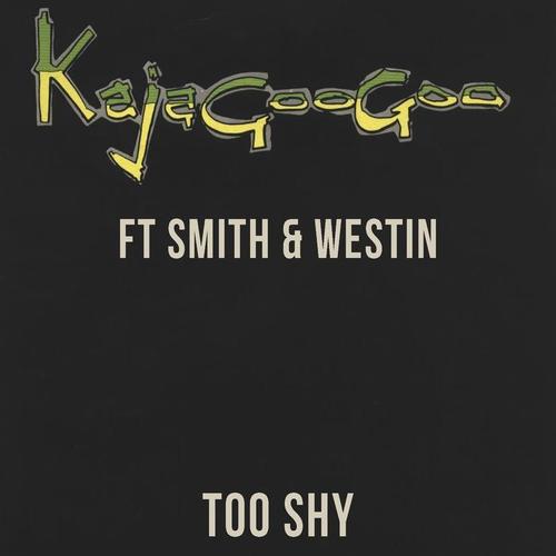 Too Shy (Ft Smith & Westin)