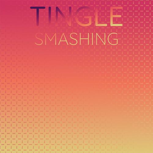 Tingle Smashing