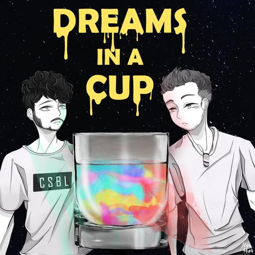 DREAMS IN A CUP (Explicit)