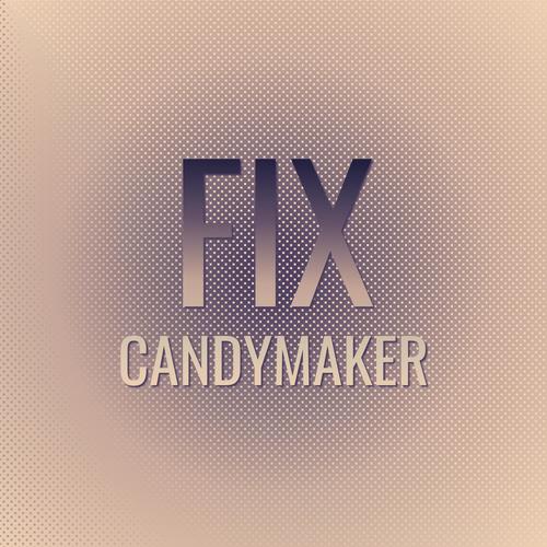 Fix Candymaker