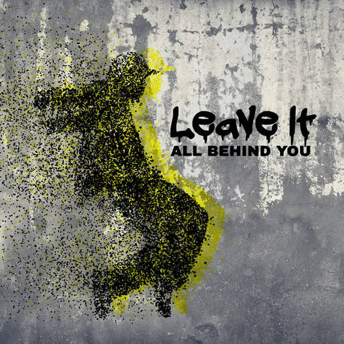 Leave It All Behind You