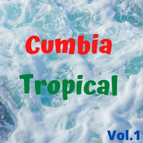 Cumbia Tropical, Vol. 1