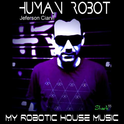 My Robotic House Music