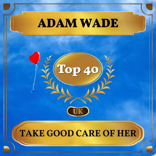 Take Good Care of Her (UK Chart Top 40 - No. 38)