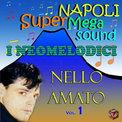 I neomelodici: Nello Amato, Vol. 1