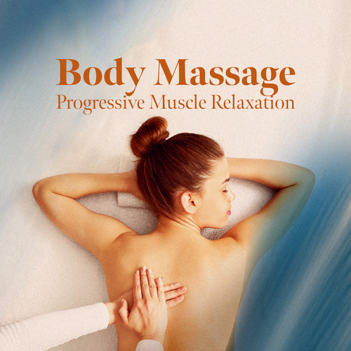 Body Massage (Progressive Muscle Relaxation, Purity Day Spa, Ways to Relax with Connect to Nature)