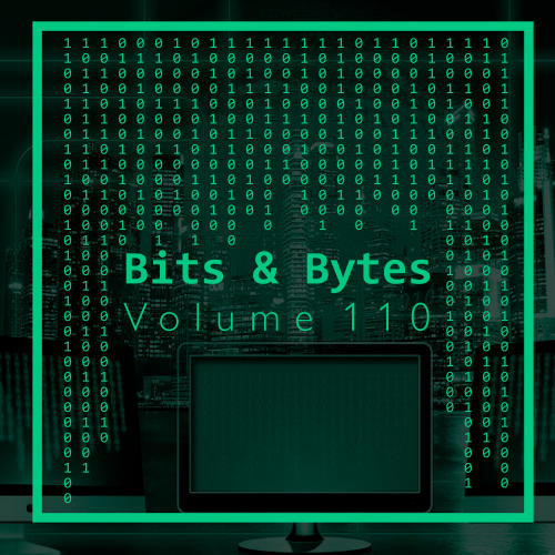 Bits & Bytes, Vol. 110