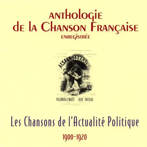 Anthologie de la chanson française - l'actualité politique (1900-1920)