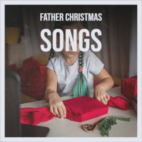 Father Christmas Songs