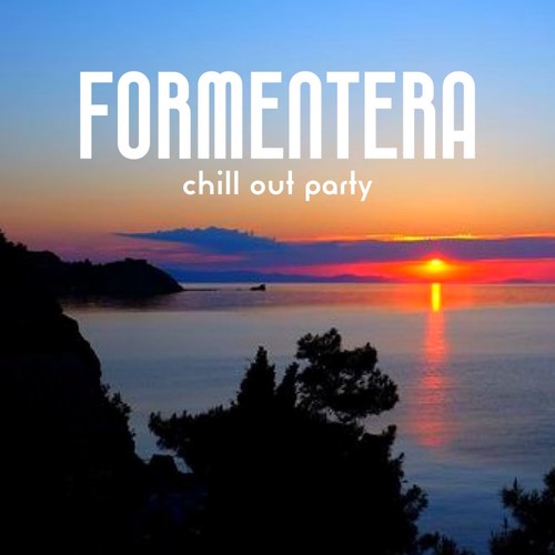 Formentera Chill out Party