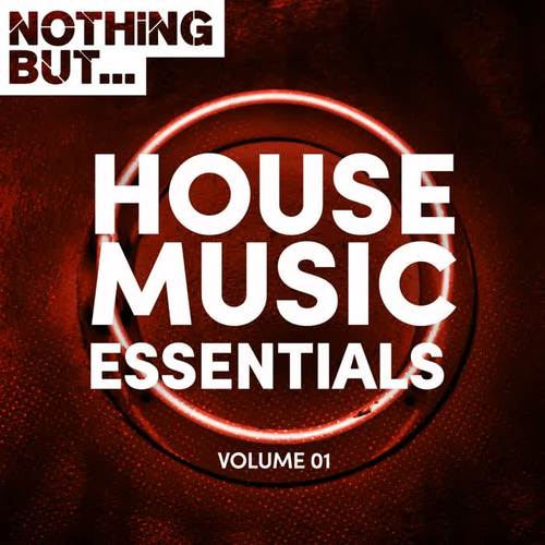 Nothing But... House Music Essentials, Vol. 1