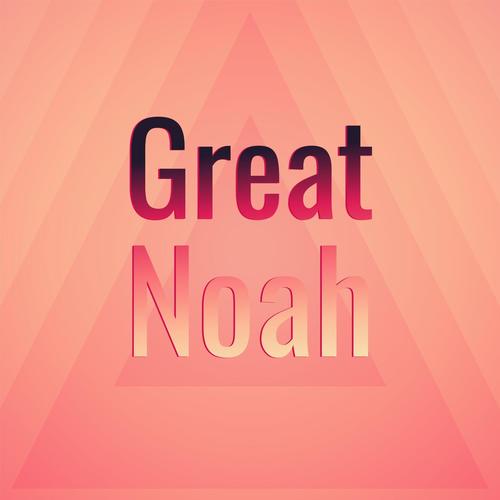 Great Noah