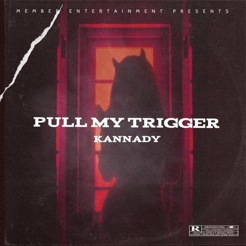 PULL MY TRIGGER (Explicit)