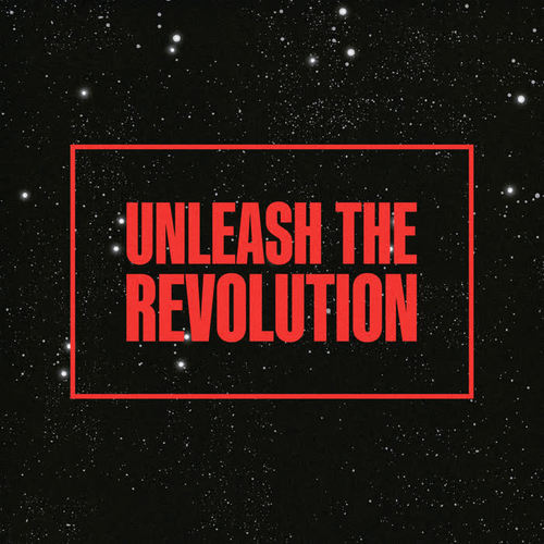 Unleash the Revolution