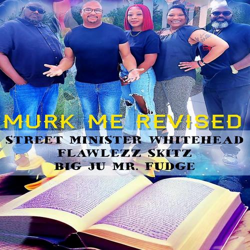 Murk Me Revised (feat. Big Ju, Fudge, Flawlezz & Skitz) [Chilly Red Beats Remix]