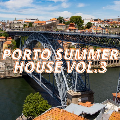 Porto Summer House Vol.3