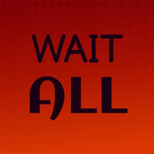 Wait All