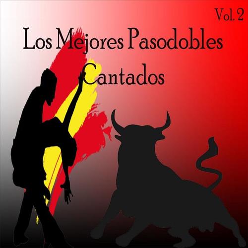 Los Mejores Pasodobles Cantados, Vol. 2