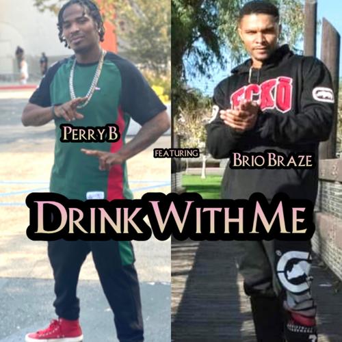 Drink With Me (feat. Brio Braze) [Explicit]