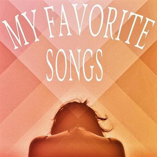 My Favorite Songs