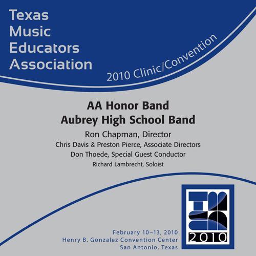 2010 Texas Music Educators Association (TMEA) : AA Honor Band Aubrey High School Band