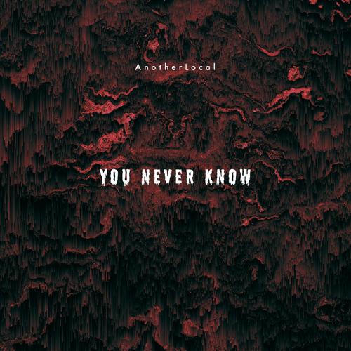 You Never Know (Explicit)