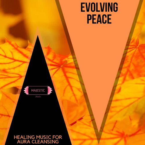 Evolving Peace: Healing Music for Aura Cleansing