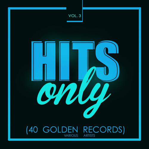 Hits Only (40 Golden Records), Vol. 3