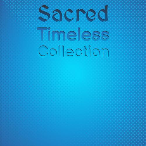 Sacred Timeless Collection