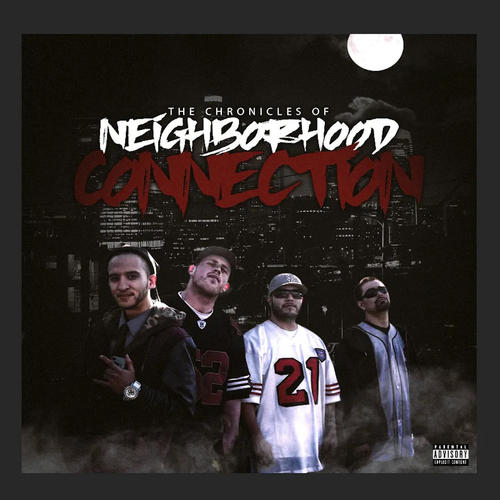 The Chronicles Of Neighborhood Connection (Explicit)