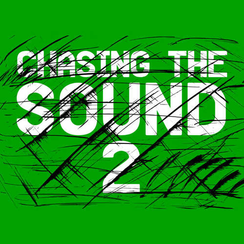 Chasing the Sound 2