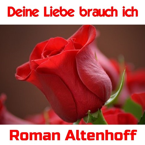 Deine Liebe brauch ich