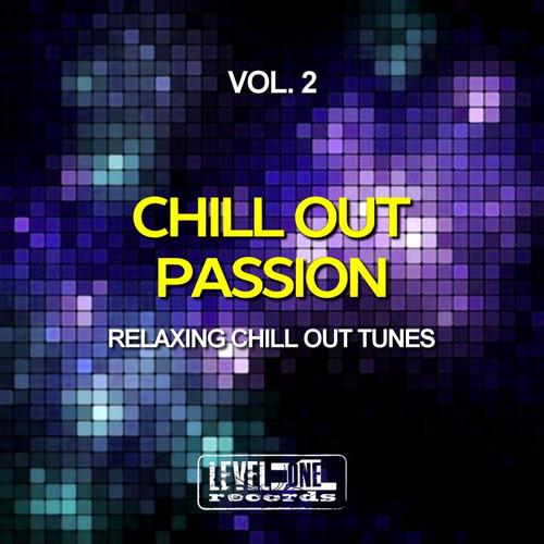 Chill Out Passion, Vol. 2 (Relaxing Chill Out Tunes)