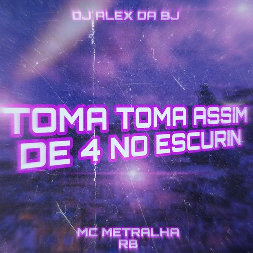 Toma Toma Assim de 4 no Escurin (Explicit)