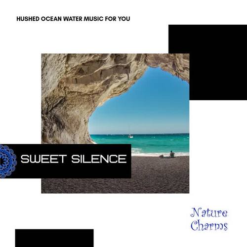 Sweet Silence - Hushed Ocean Water Music for You