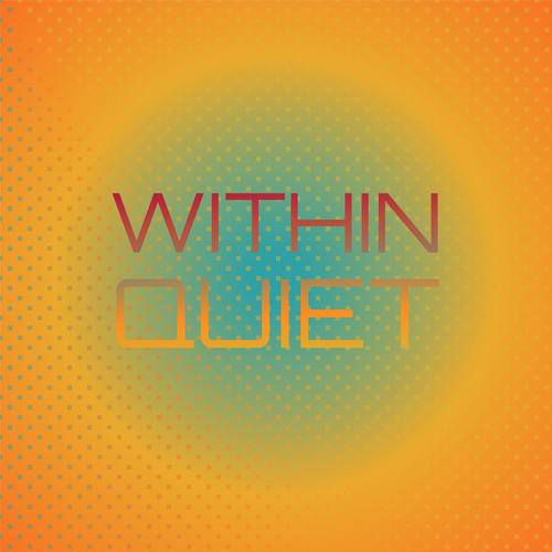 Within Quiet