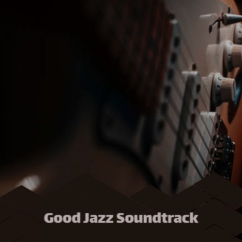 Good Jazz Soundtrack