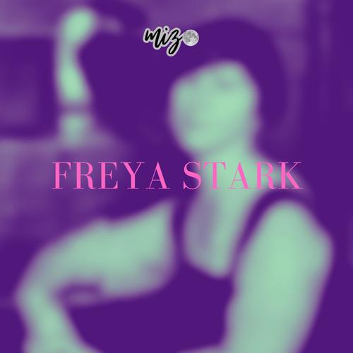 FREYA STARK (Explicit)