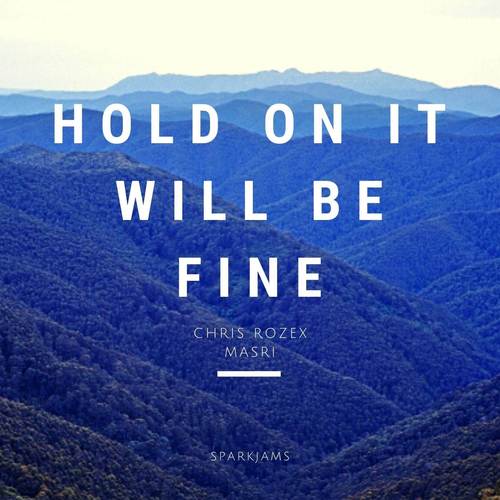 Hold On It Will Be Fine (Explicit)