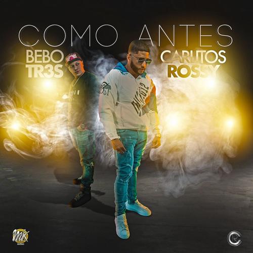 como antes (feat. Carlitos rossy)