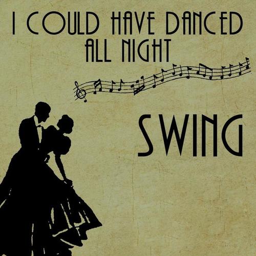 I Could Have Danced All Night (Swing)