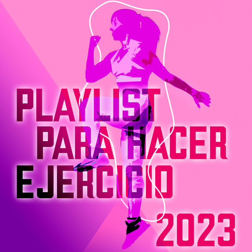 Playlist Para Hacer Ejercicio 2023 (Explicit)